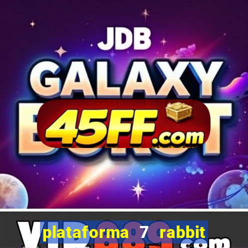 plataforma 7 rabbit paga mesmo